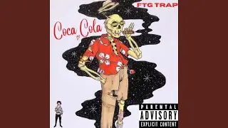 Coca Cola (feat. FTG Trap)