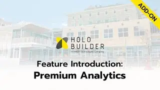 Feature Introduction: Premium Analytics for Your HoloBuilder Instance