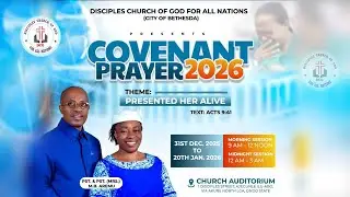 (DAY2) COVENANT PRAYER 2026. Theme: PRESENTED HER ALIVE TEXT: ACTS 9:41