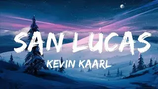 Kevin Kaarl - San Lucas / 25 Min