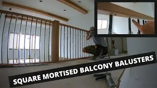 NO SHOES! Staircase Balcony Install - How to Square Mortise Balcony Balusters 2
