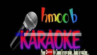 Karaoke kuv mam ua tus zam Kev rau koj....tsom xyooj YouTube newsong.com YouTube sang thao