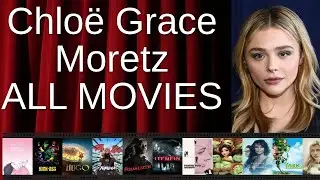 ALL Chlo&euml; Grace Moretz Movies Ranked by Score (Critics + Fans)