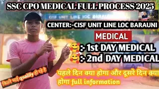 CISF UNIT LINE LOC BARAUNI || SSC CPO 2025 Medical Test Full PROCESS || SSC CPO 2025 || 📈