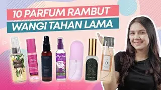 10 Rekomendasi Parfum Rambut Lokal Terbaik | Hair Mist Terbaik Wangi Soft dan Tahan Lama 2024