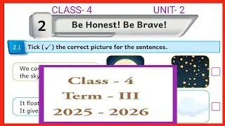 Be Honest ! Be Brave !, Class- 4, English Workbook Answers 