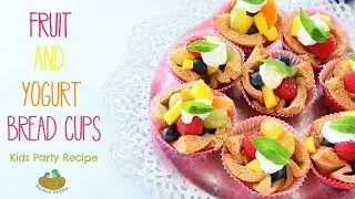 Fruit Sweet Bread Cups with Yogurt - kids party recipe