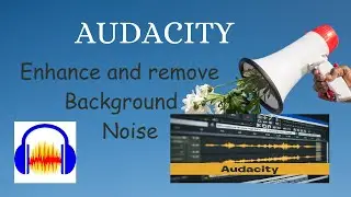Audacity || Amplify , Normalize, Base Boost and Denoise your Audio