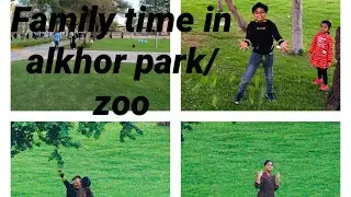 FAMILY TIME IN ALKHOR PARK/ ZOO/ ENJOYMENT/ Heaven of Anzal