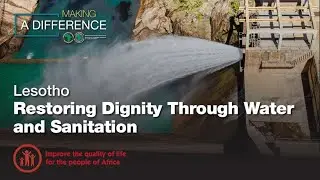 Lesotho: Restoring Dignity Through Water and Sanitation