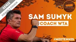 Rencontre avec Sam Sumyk, coach WTA
