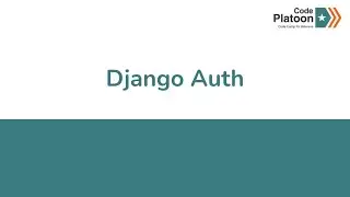 W12D4: Django Auth