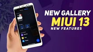 Install MIUI 13 Gallery With New Features On Your Xiaomi Phone
