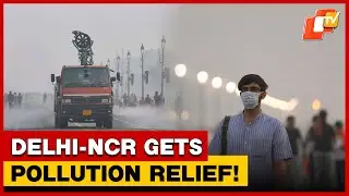 Delhi-NCR Gets Pollution Relief As CAQM Lifts Stage III GRAP Curbs | OTV