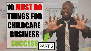 10 things you must do for childcare business success (Part 2) - Open A Nursery