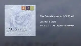 The Soundscapes of SOLSTICE (Bonus Track)