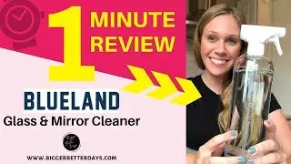 Blueland Glass + Mirror Cleaner I One Minute Review