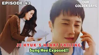 Our Golden Days | Episode 43 Preview | Ji Hyuk's Heart Failing, Sung Hee Exposed!! [MULTI SUBS]