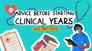 ADVICE BEFORE STARTING CLINICAL YEARS!