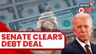 US Debt Ceiling 2023 LIVE News | Senate Passes Debt Limit Bill, Staving Off a Calamitous Default