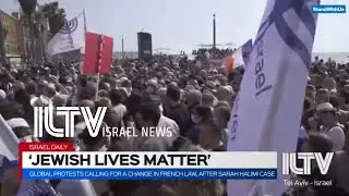 Global protests calling for a change in French law, after Sarah Halimi case