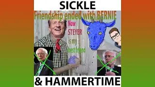 Tom Steyer 2020 | Sickle & Hammertime #4