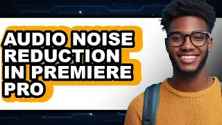 How to Audio Noise Reduction in Premiere Pro (only Way)