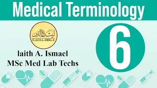Medical Terminology Lecture 6 - مصطلحات طبية