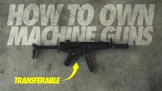 You CAN Legally Own a Machine Gun&hellip; Here&rsquo;s How