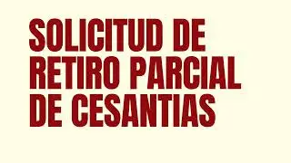SOLICITUD DE RETIRO PARCIAL DE CESANTIAS
