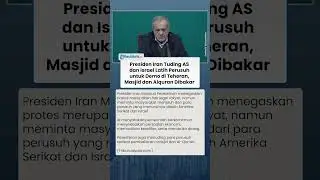 Presiden Iran Tuduh AS&ndash;Israel Dalangi Demo Teheran, Masjid dan Alquran Dibakar