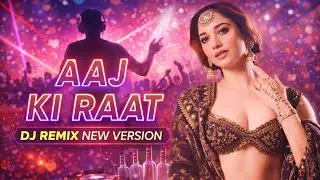 Aaj Ki Raat – DJ Remix Themes New Version | आज की रात | Trending Hindi DJ Song