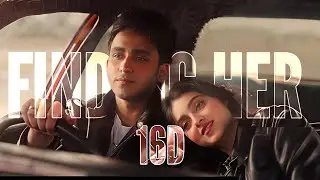 Finding Her 16D (Jana Mere Sawalon Ka Manzar Tu) - Kushagra | [16D AUDIO | NOT 8D] | Use Headphones🎧