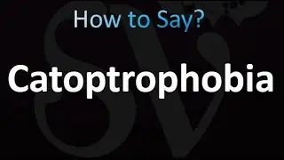 How to Pronounce Catoptrophobia (fear of mirrors!)