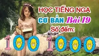 Bài 19: Số từ 100 đến 1000 | Học Tiếng Nga cơ bản |  Học số đếm Tiếng Nga