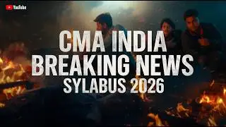 CMA 2026 Syllabus Update | Truth Every CMA Student in Must Know