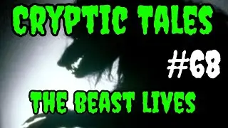 #68 - Cryptic Tales: The Beast Lives