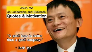 Jack Ma Quotes On Leadership and Business || YOUR motivation