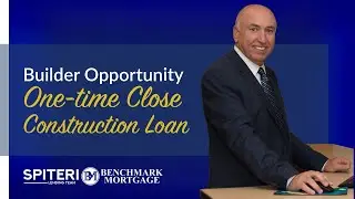 Builder Opportunity  - One-time Close Construction Loan