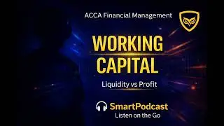 ACCA FM | Working Capital Explained | Liquidity vs Profitability