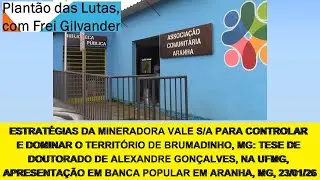 TESE: ESTRAT&Eacute;GIAS DA MINERADORA VALE S/A PARA CONTROLAR E DOMINAR O TERRIT&Oacute;RIO DE BRUMADINHO, MG