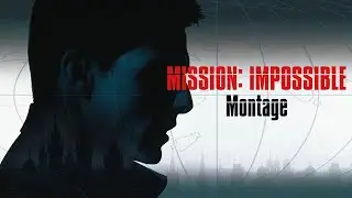 MISSION IMPOSSIBLE (1996 - 2018) |  Fan Montage