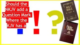 Should the NKJV add a Question Mark where the KJV has a Period? (Psalm 121:1)