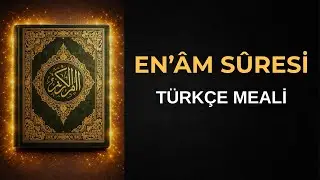 En'am Suresi Türkçe Meali | 6. Sure | Kur'an-ı Kerim