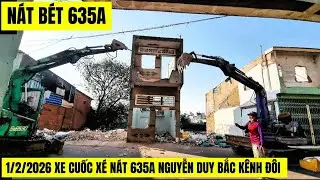 1/2/2026 Gọng Kìm 2 Xe Cuốc Phá Nát Bét  Nhà 635A Nguyễn Duy BẮC KÊNH ĐÔI 
