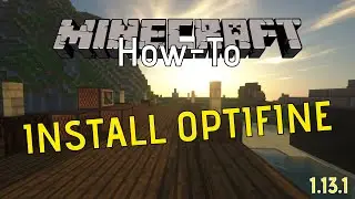 How to Install Optifine | Minecraft 1.13.1 (Windows)