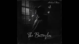 Michael Rees - The Butterflies (Prod.SELF MTVD)