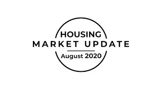August 2020 Housing Market Update