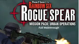 Tom Clancy's Rainbow Six Rogue Spear Urban Operations Full Walkthrough