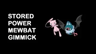 Pokemon Gimmick #6: Stored Power Mewbat